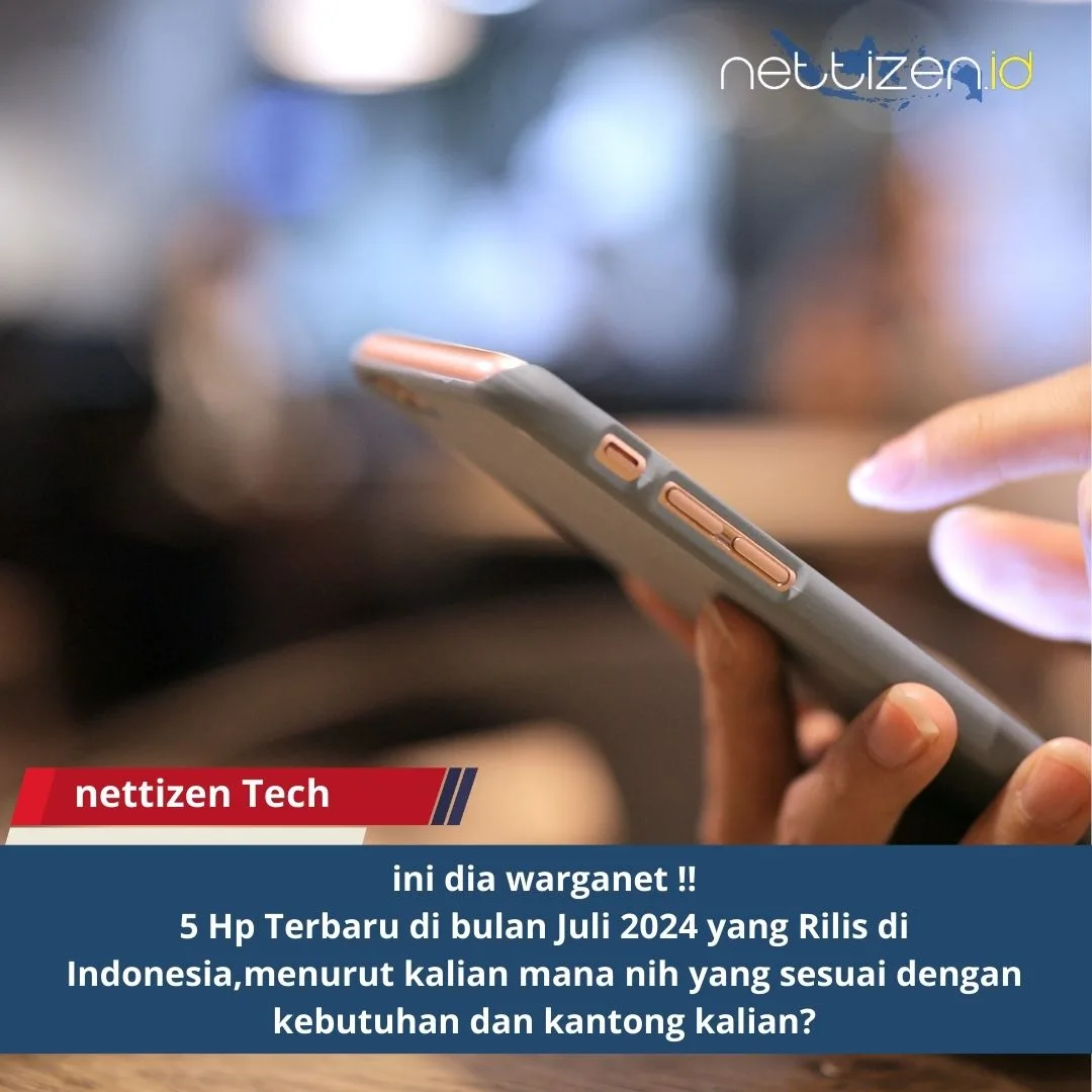 5 Hp Terbaru Juli 2024 yang Rilis di Indonesia