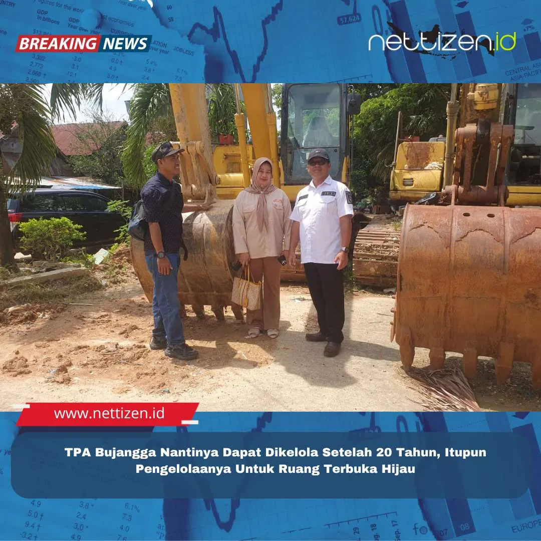 TPA Bujangga Nantinya Dapat Dikelola Setelah 20 Tahun, Itupun Pengelolaanya Untuk Ruang Terbuka Hijau